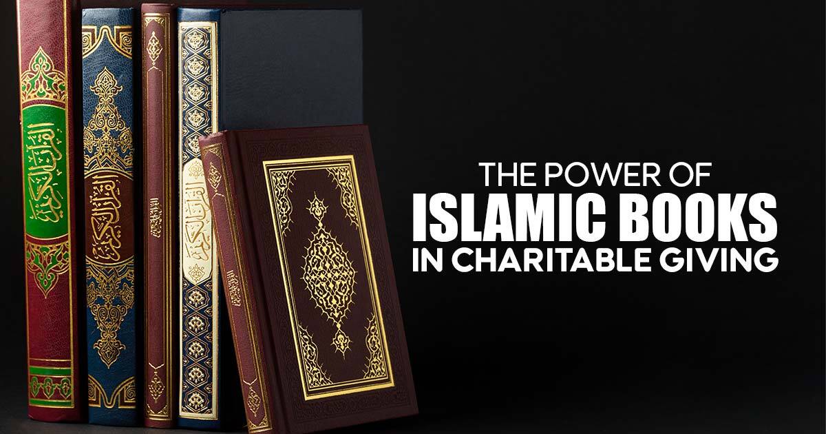 The Power of Islamic Books in Charitable Giving