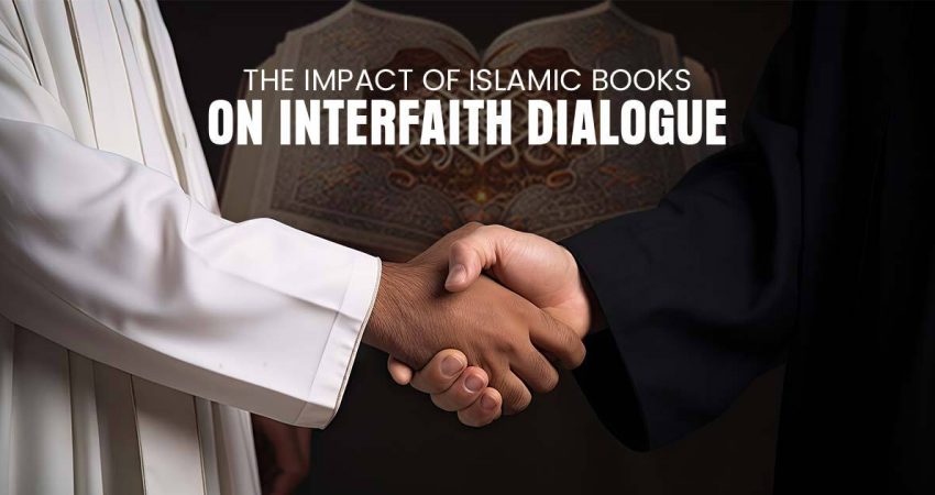 The Impact of Islamic Books on Interfaith Dialogue